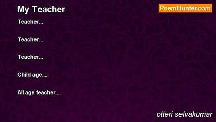 otteri selvakumar - My Teacher