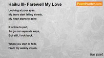 the poet - Haiku III- Farewell My Love
