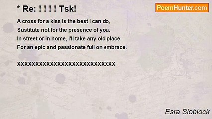 Esra Sloblock - * Re: ! ! ! ! Tsk!