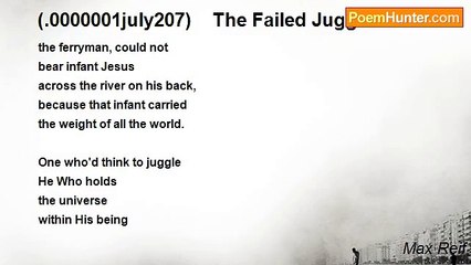 Max Reif - (.0000001july207)    The Failed Juggler's Tale