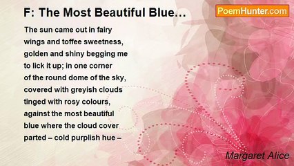 Margaret Alice - F: The Most Beautiful Blue…