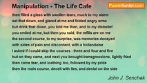 John J. Senchak - Manipulation - The Life Cafe