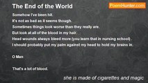 she is made of cigarettes and magic - The End of the World