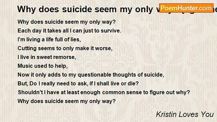 Kristin Loves You - Why does suicide seem my only way? {i got the idea from a random poem I read...but it expresses how I feel.}