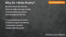 Theresa Ann Moore - Why Do I Write Poetry?