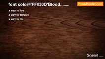 Scarlet ..... - font color='FF030D'Blood........