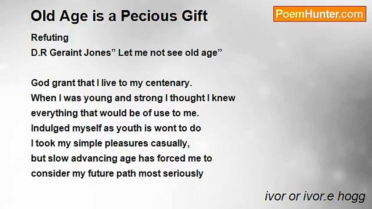 ivor or ivor.e hogg - Old Age is a Pecious Gift