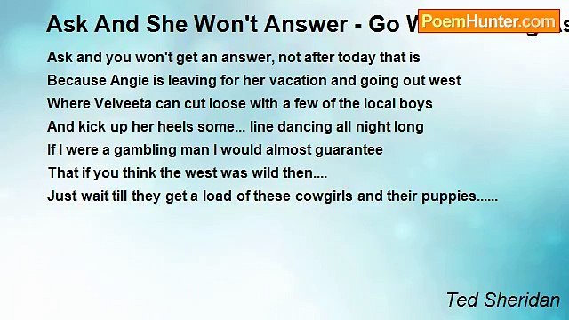 Ted Sheridan - Ask And She Won't Answer - Go West Young Ask Go West
