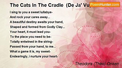 Theodora (Theo) Onken - The Cats In The Cradle  (De Ja' Vu)