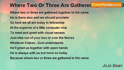 JoJo Bean - Where Two Or Three Are Gathered...(Matt 18: 20)