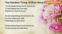 the poet - The Hardest Thing I’ll Ever Have To Do…