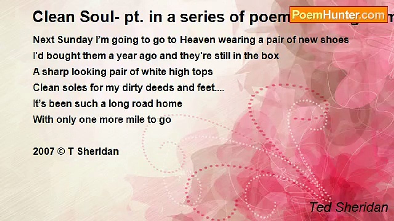 Ted Sheridan - Clean Soul- pt. in a series of poems leading to my death