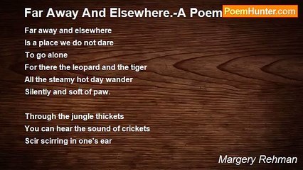Margery Rehman - Far Away And Elsewhere.-A Poem For A Child.