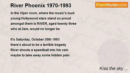 Kiss the sky ... - River Phoenix 1970-1993