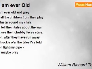 William Richard Torvaney - If I am ever Old