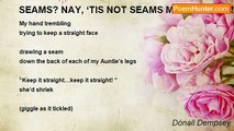 Dónall Dempsey - SEAMS? NAY, ‘TIS NOT SEAMS MADAM...IT IS! (for Auntie Nellie)