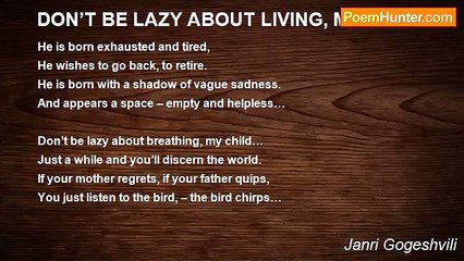 Janri Gogeshvili - DON’T BE LAZY ABOUT LIVING, MY CHILD…
