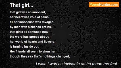 I wish i was as invisable as he made me feel - That girl...