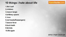 emo man bobcat - 10 things i hate about life