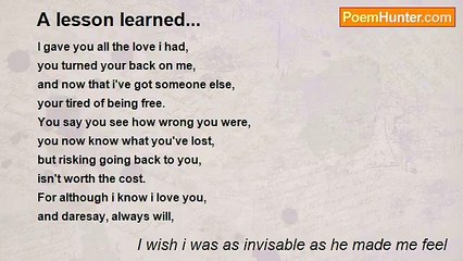 I wish i was as invisable as he made me feel - A lesson learned...