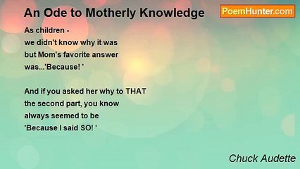 Chuck Audette - An Ode to Motherly Knowledge