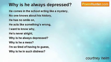 courtney helm - Why is he always depressed?