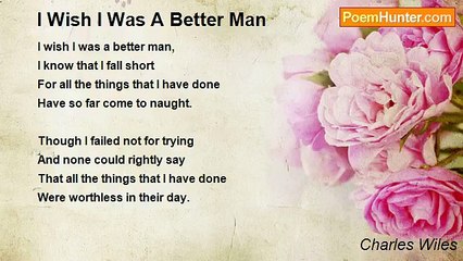 Charles Wiles - I Wish I Was A Better Man