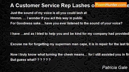 Patricia Gale - A Customer Service Rep Lashes out with Her Pen