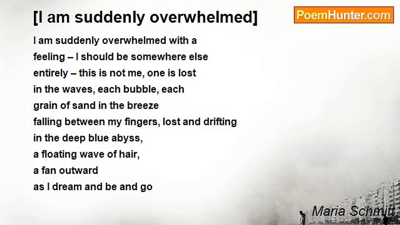 Maria Schmitt - [I am suddenly overwhelmed]