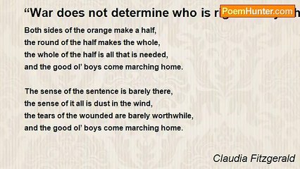 Claudia Fitzgerald - “War does not determine who is right – only who is left.”  Bertrand Russell