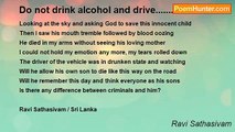 Ravi Sathasivam - Do not drink alcohol and drive..........