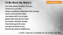 I wish i was as invisable as he made me feel - I'll Be Back My Baby's