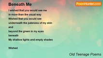 Old Teenage Poems - Beneath Me