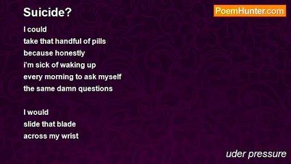 uder pressure - Suicide?