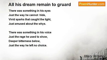 Mary Wismer - All his dream remain to gruard