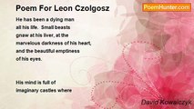 David Kowalczyk - Poem For Leon Czolgosz