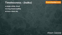 Alison Cassidy - Timelessness - (haiku)
