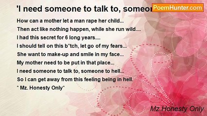 Mz.Honesty Only - 'I need someone to talk to, someone to tell' Pt.2