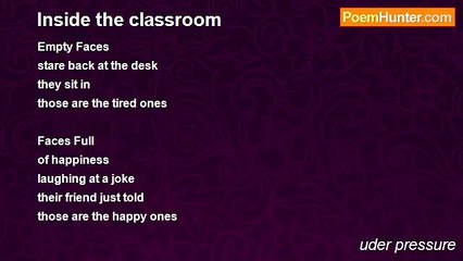 uder pressure - Inside the classroom