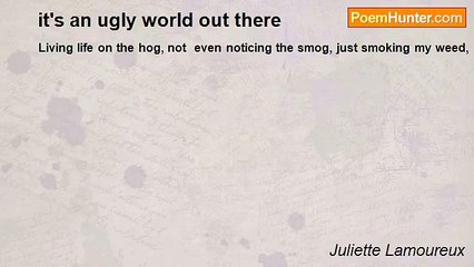 Juliette Lamoureux - it's an ugly world out there