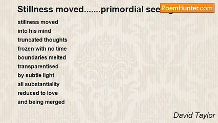 David Taylor - Stillness moved.......primordial seeing void