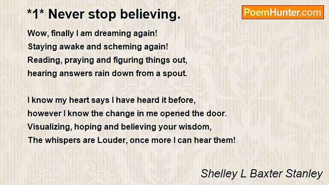 Shelley L Baxter - *1* Never stop believing.