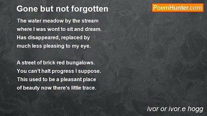 ivor or ivor.e hogg - Gone but not forgotten