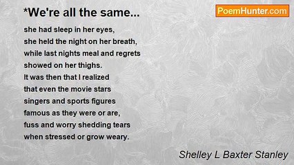Shelley L Baxter - *We're all the same...