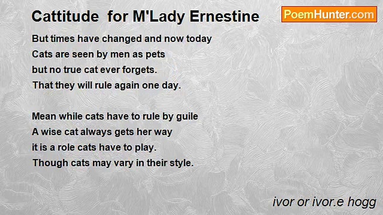 ivor or ivor.e hogg - Cattitude  for M'Lady Ernestine