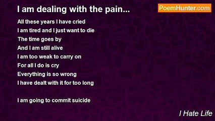 I Hate Life - I am dealing with the pain...
