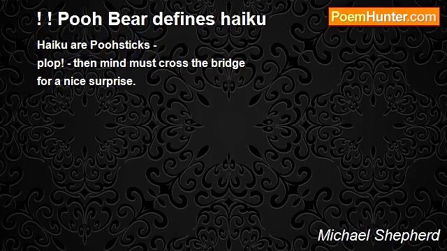 Michael Shepherd - ! ! Pooh Bear defines haiku