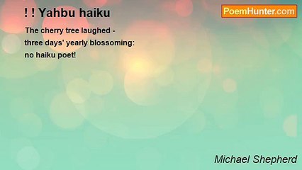 Michael Shepherd - ! ! Yahbu haiku