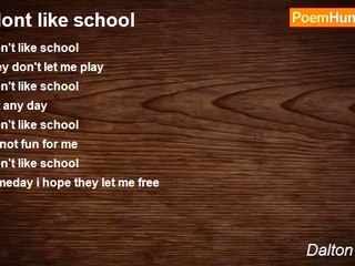 Dalton Delong - i dont like school