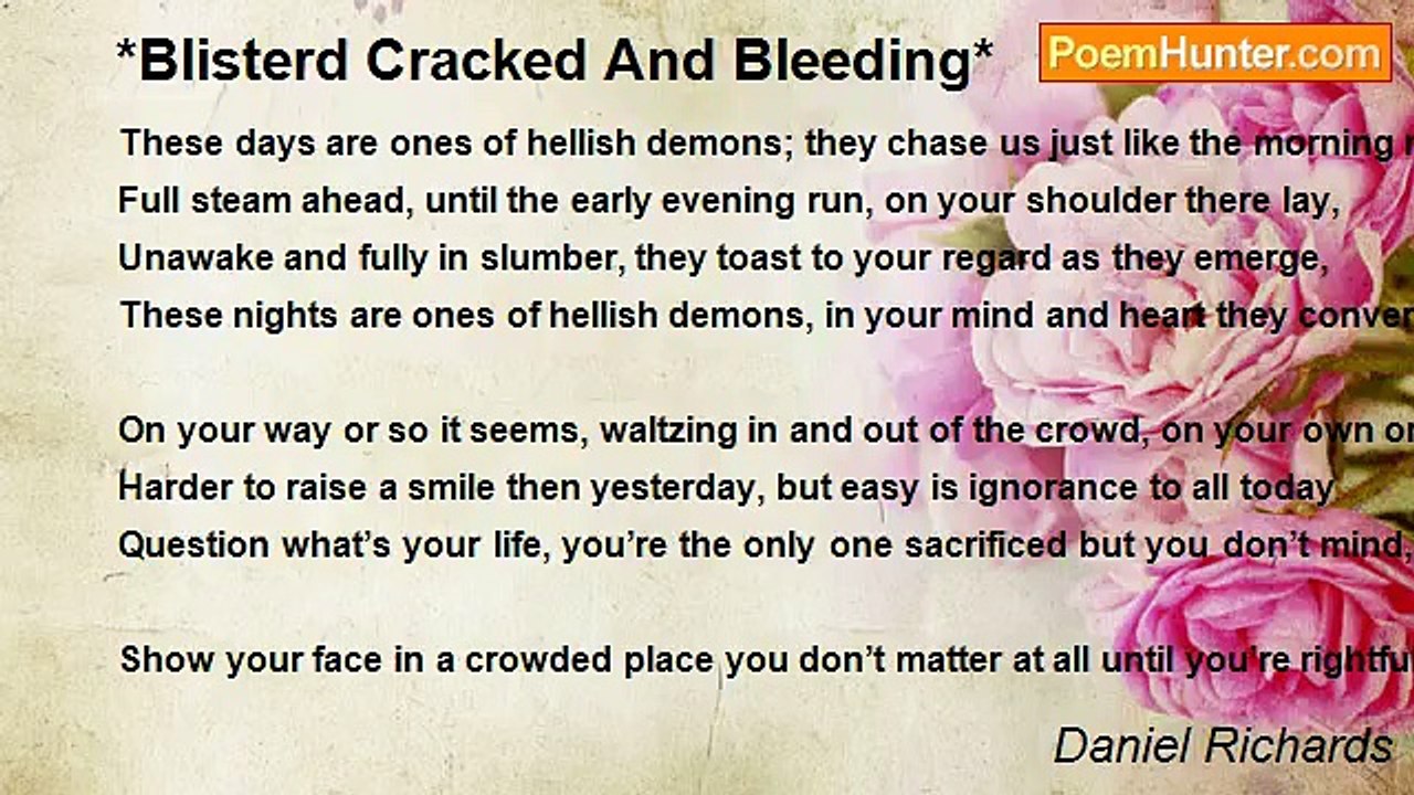 Daniel Richards - *Blisterd Cracked And Bleeding*